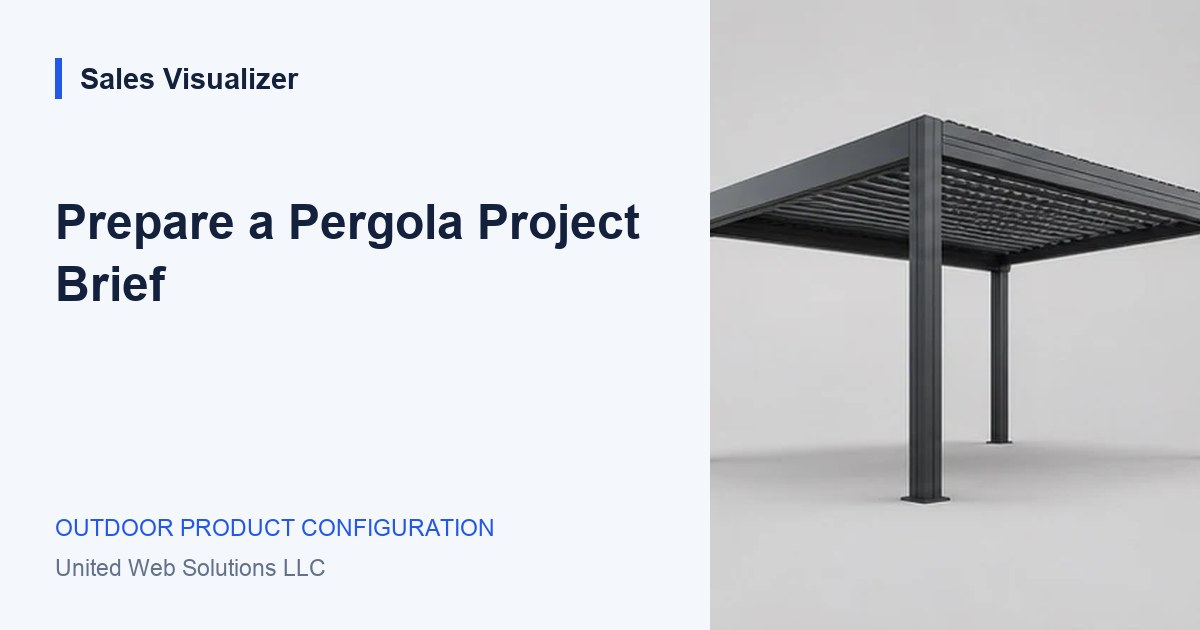 Sales Visualizer guide: Build a pergola brief your sales team can use.